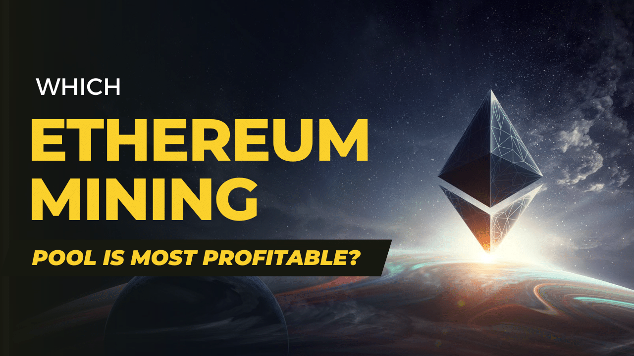 Which-Ethereum-Mining-Pool-Is-Most-Profitable